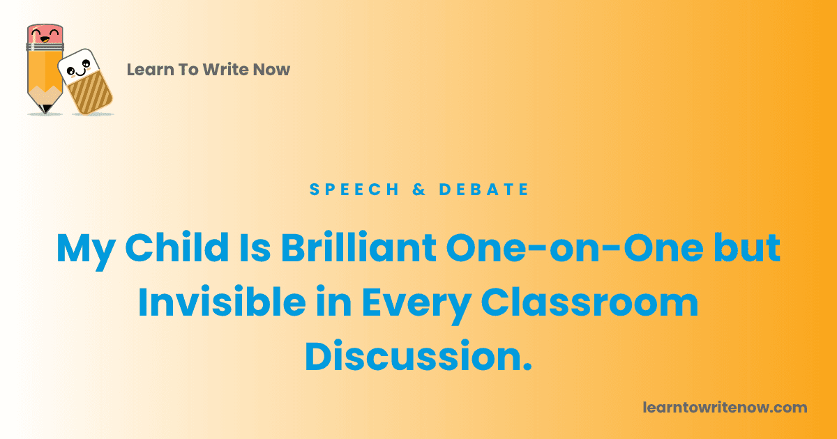 My Child Is Brilliant One-on-One but Invisible in Every Classroom Discussion.